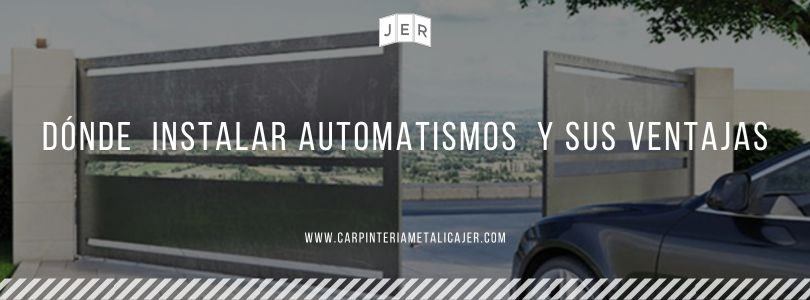 Donde instalar automatismos y sus ventajas